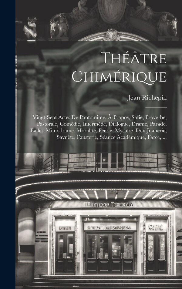 Théâtre Chimérique by Jean Richepin, Hardcover | Indigo Chapters