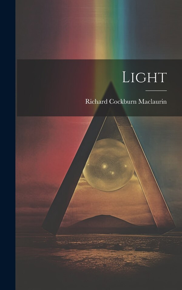 Light by Richard Cockburn Maclaurin, Hardcover | Indigo Chapters
