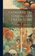Catalogue Des Coquilles De L'île De Corse by Esprit Requien, Hardcover | Indigo Chapters