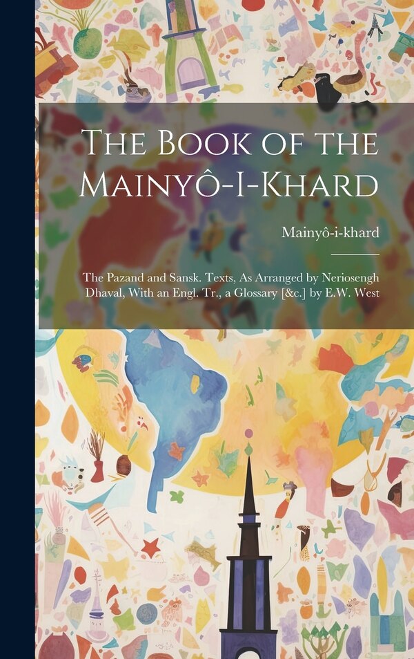 The Book of the Mainyô-I-Khard, Hardcover | Indigo Chapters