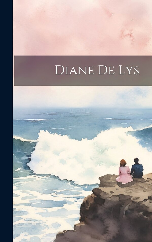 Diane De Lys by Anonymous Anonymous, Hardcover | Indigo Chapters