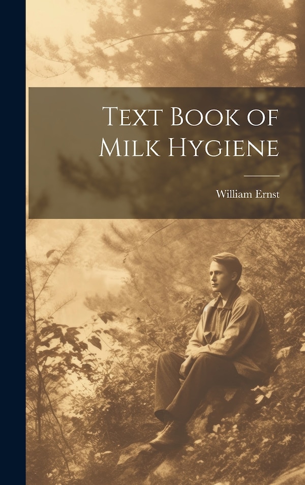 Text Book of Milk Hygiene by William Ernst, Hardcover | Indigo Chapters