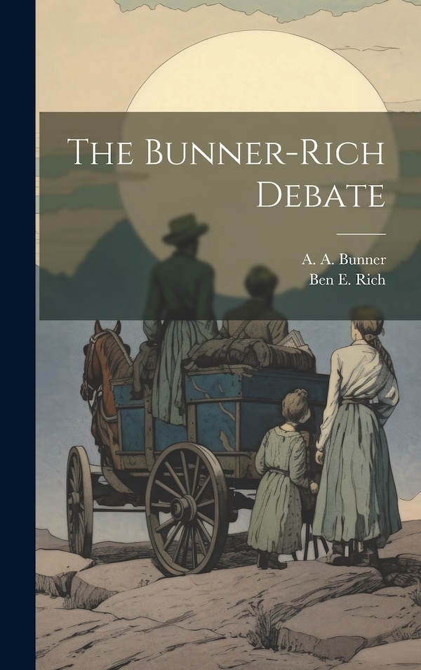 The Bunner-Rich Debate by A A Bunner, Hardcover | Indigo Chapters