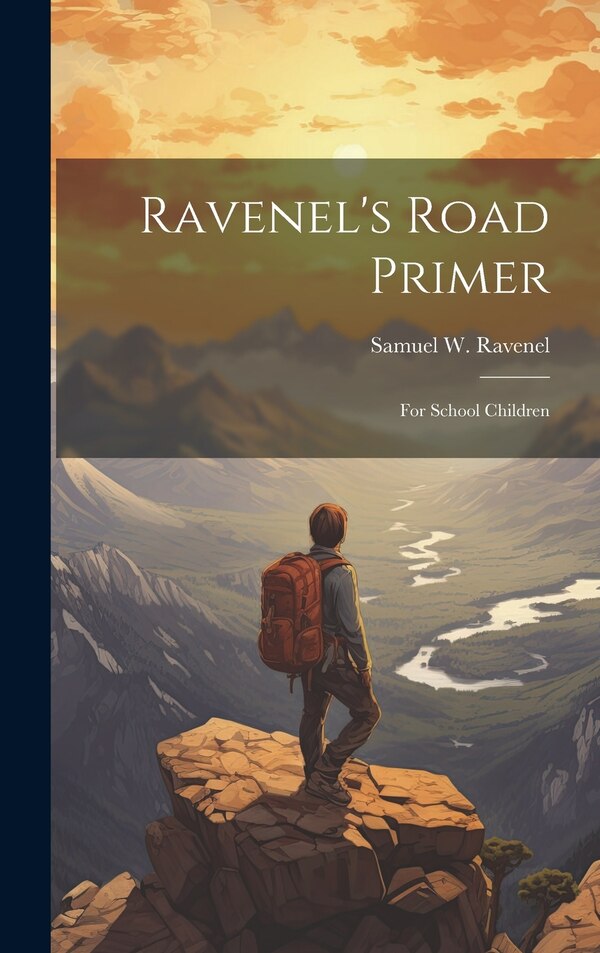 Ravenel's Road Primer by Samuel W Ravenel, Hardcover | Indigo Chapters