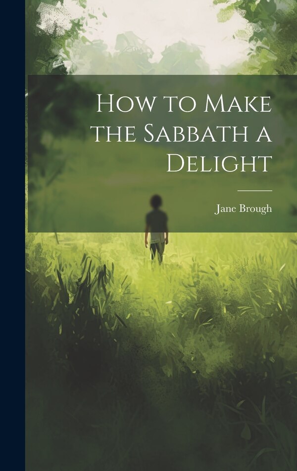 How to Make the Sabbath a Delight by Jane Brough, Hardcover | Indigo Chapters