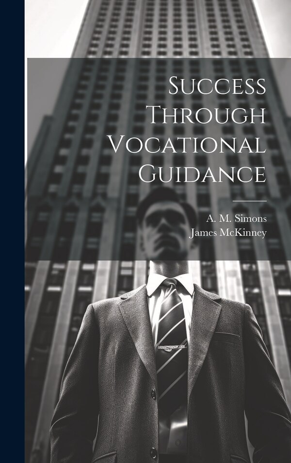 Success Through Vocational Guidance by James Mckinney, Hardcover | Indigo Chapters