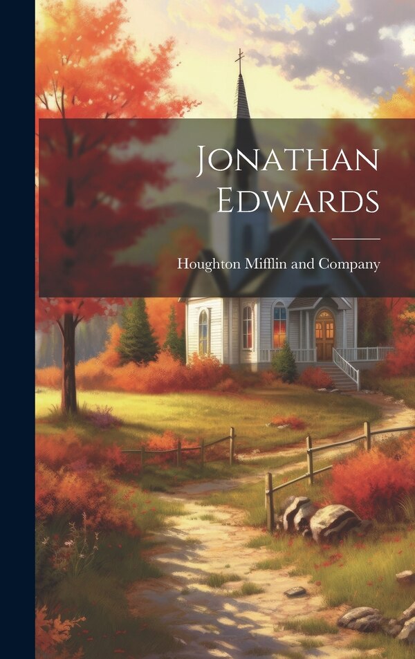 Jonathan Edwards by Houghton Mifflin And Company, Hardcover | Indigo Chapters