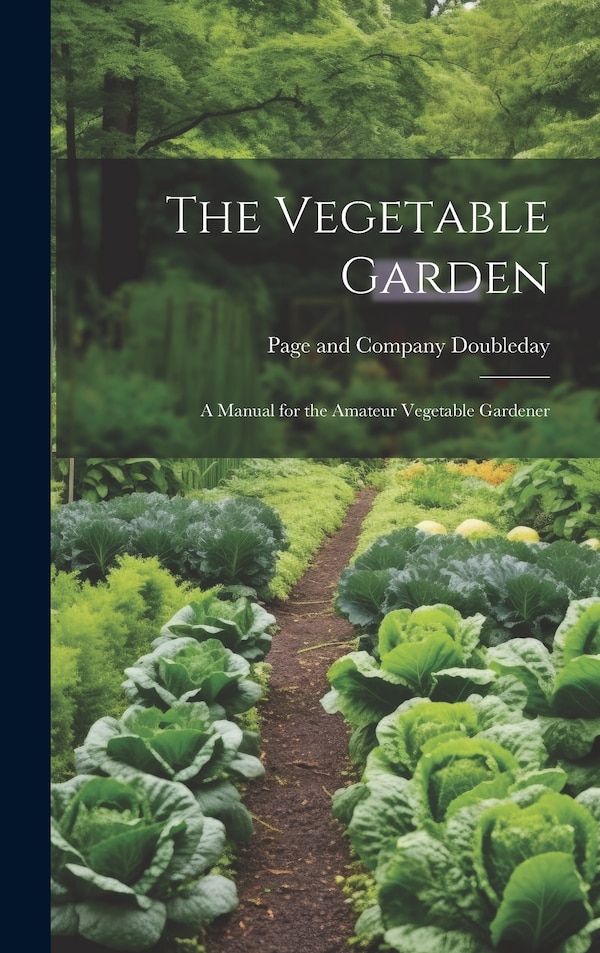 The Vegetable Garden by Doubleday Page & Co, Hardcover | Indigo Chapters