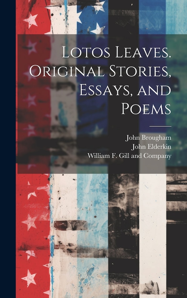 Lotos Leaves. Original Stories Essays and Poems by John Brougham, Hardcover | Indigo Chapters