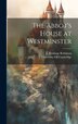 The Abbot's House at Westminster by J Armitage Robinson, Hardcover | Indigo Chapters
