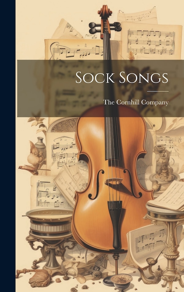 Sock Songs by The Cornhill Company, Hardcover | Indigo Chapters