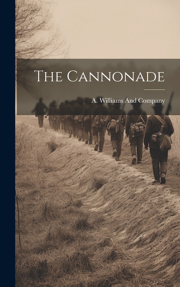The Cannonade by A Williams and Company, Hardcover | Indigo Chapters