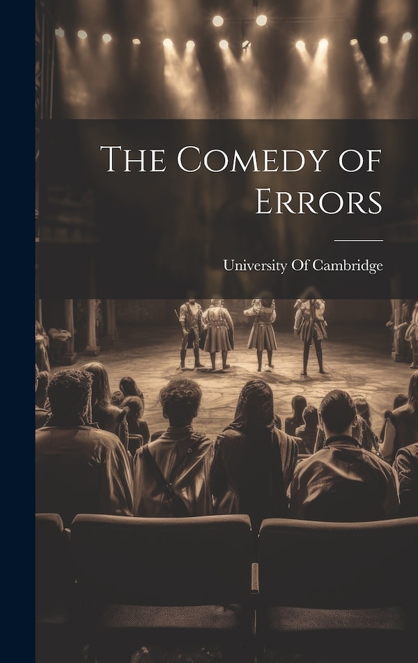 The Comedy of Errors by University of Cambridge, Hardcover | Indigo Chapters