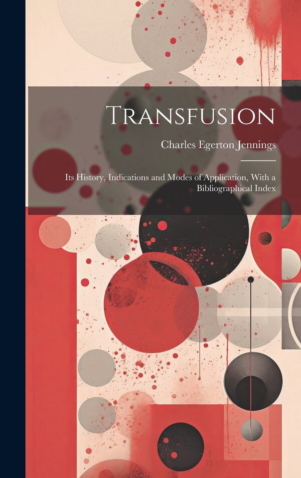 Transfusion by Charles Egerton Jennings, Hardcover | Indigo Chapters