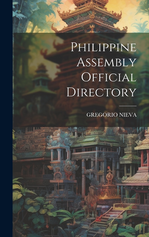 Philippine Assembly Official Directory by GREGORIO NIEVA, Hardcover | Indigo Chapters
