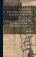A Classical Dictionary of India Illustrative of the Mythology Philosophy Literature [&c.] of the Hindus. [With] by John Garrett, Hardcover