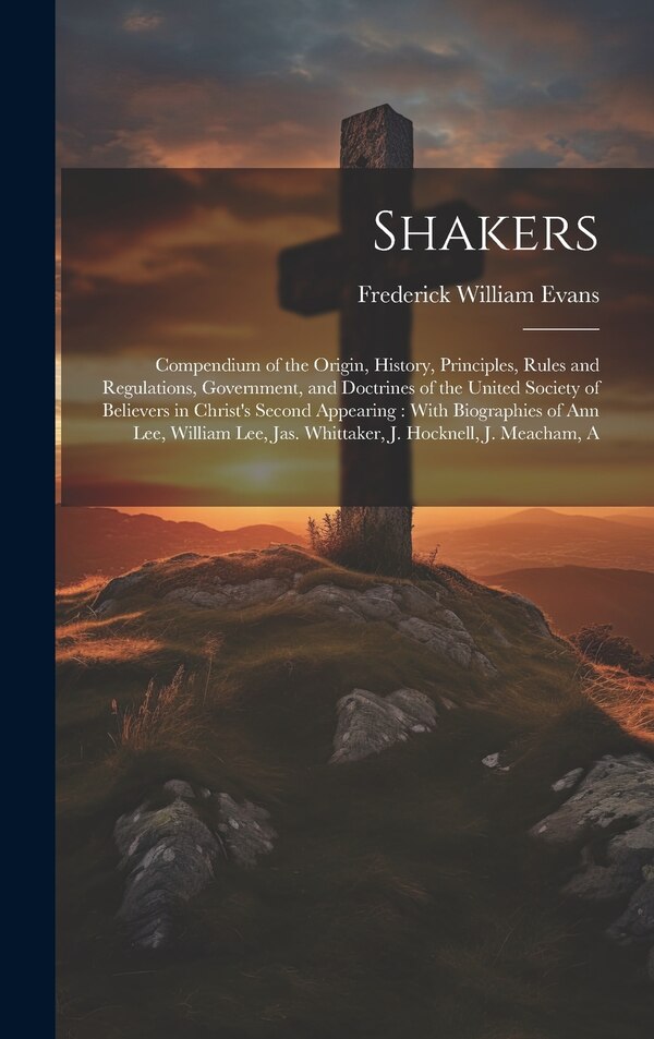 Shakers by Frederick William Evans, Hardcover | Indigo Chapters