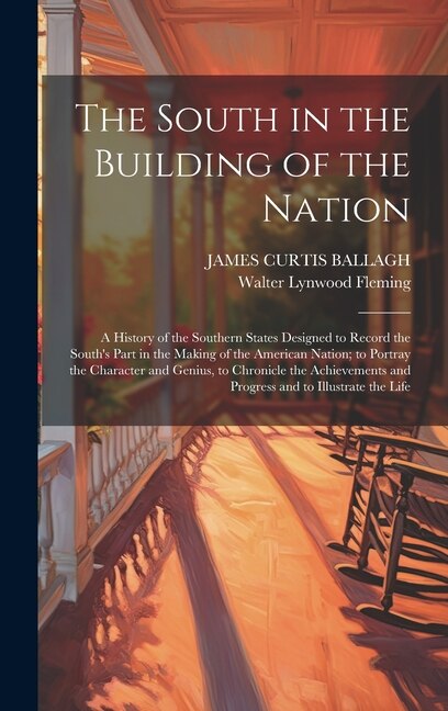 The South in the Building of the Nation by Walter Lynwood Fleming, Hardcover | Indigo Chapters