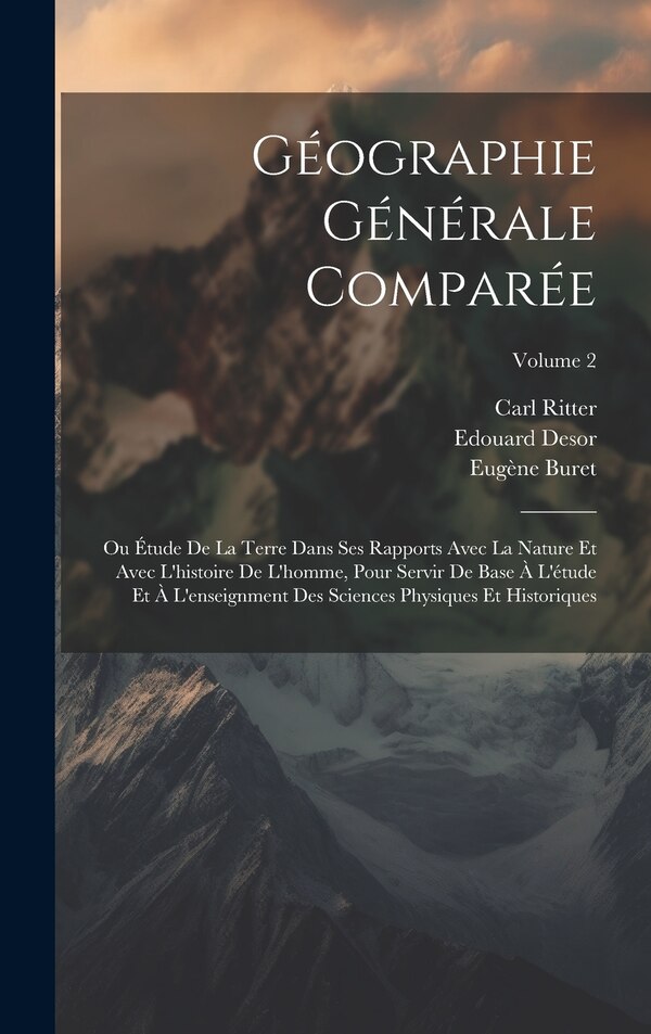 Géographie Générale Comparée by Carl Ritter, Hardcover | Indigo Chapters