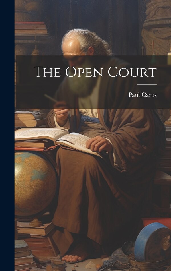 The Open Court by Paul Carus, Hardcover | Indigo Chapters