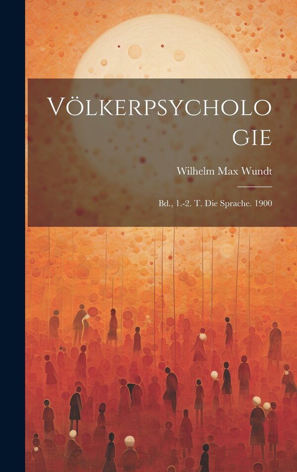 Völkerpsychologie by Wilhelm Max Wundt, Hardcover | Indigo Chapters