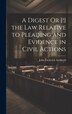 A Digest Or [ ] the Law Relative to Pleading and Evidence in Civil Actions by John Frederick Archbold, Hardcover | Indigo Chapters