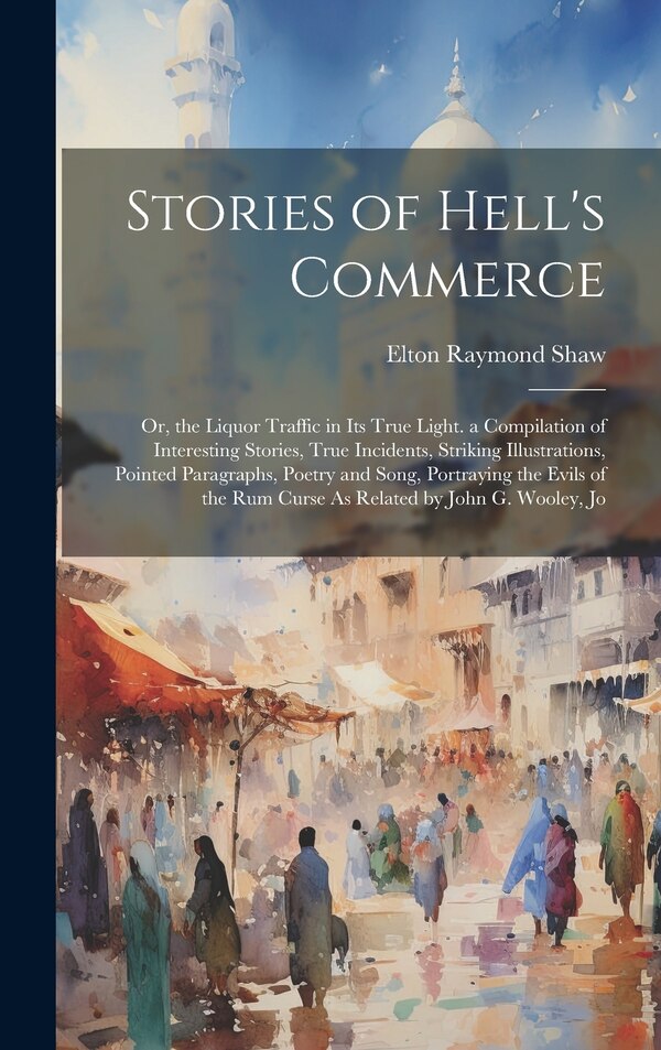 Stories of Hell's Commerce by Elton Raymond Shaw, Hardcover | Indigo Chapters