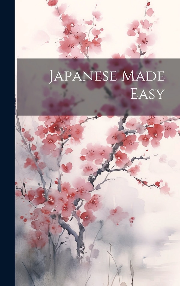 Japanese Made Easy by Anonymous, Hardcover | Indigo Chapters