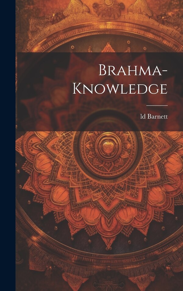 Brahma-Knowledge by Ld Barnett, Hardcover | Indigo Chapters