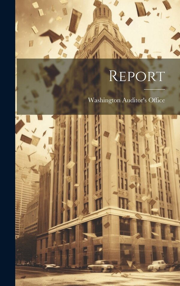 Report by Washington (State) Auditor's Office, Hardcover | Indigo Chapters