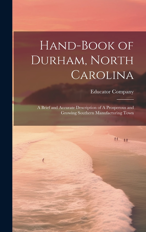 Hand-book of Durham North Carolina by Educator Company, Hardcover | Indigo Chapters