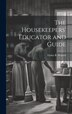 The Housekeepers' Educator and Guide by Elisha B [From Old Catalog] Worrell, Hardcover | Indigo Chapters