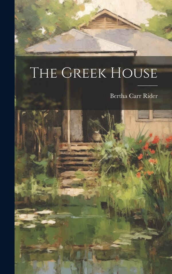 The Greek House by Bertha Carr Rider, Hardcover | Indigo Chapters