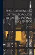 Semi-centennial of the Borough of Media Penna. May 19 1900 by Pa [from old catalog] Media, Hardcover | Indigo Chapters