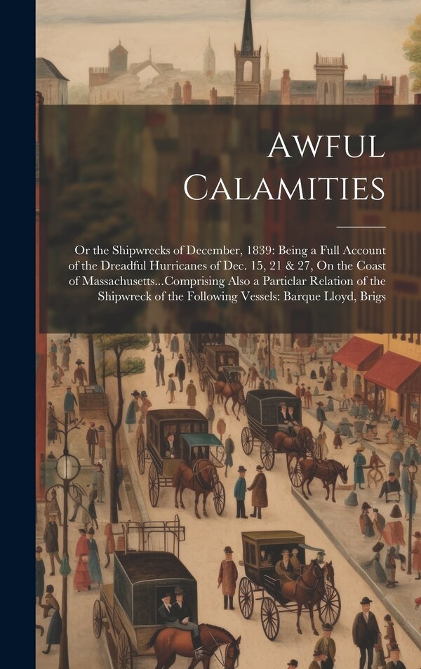 Awful Calamities by Anonymous, Hardcover | Indigo Chapters