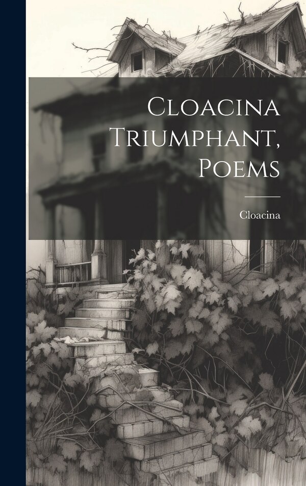 Cloacina Triumphant Poems, Hardcover | Indigo Chapters