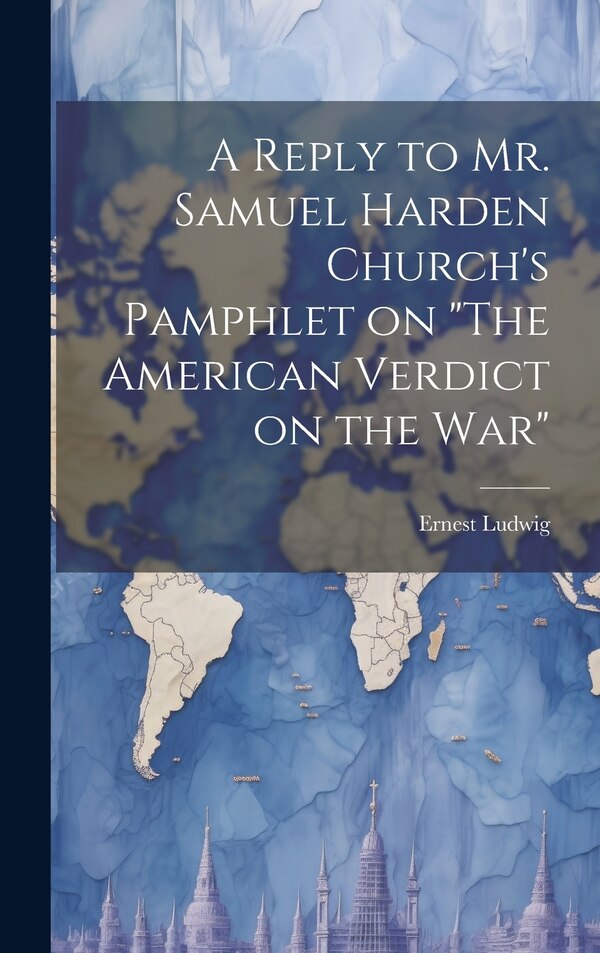 The American Verdict on the war by Ernest Ludwig, Hardcover | Indigo Chapters