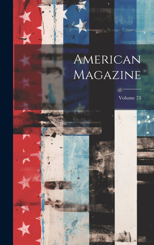 American Magazine; Volume 73 by Anonymous Anonymous, Hardcover | Indigo Chapters