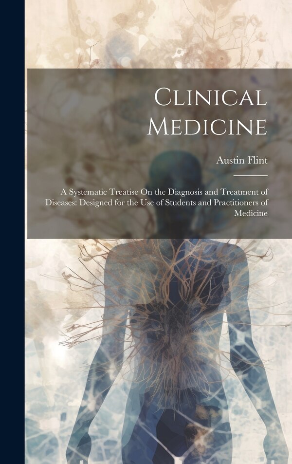 Clinical Medicine by Austin Flint, Hardcover | Indigo Chapters