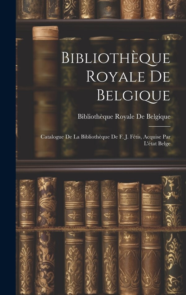 Bibliothèque Royale De Belgique, Hardcover | Indigo Chapters