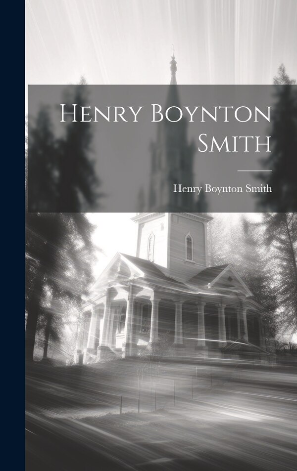 Henry Boynton Smith, Hardcover | Indigo Chapters