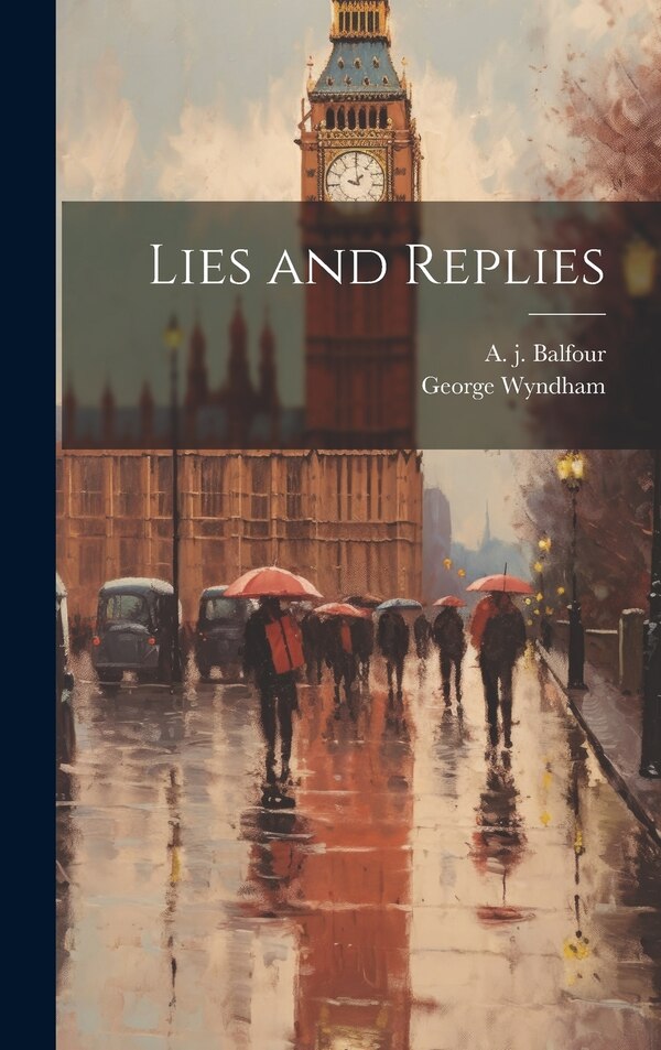 Lies and Replies by George Wyndham, Hardcover | Indigo Chapters