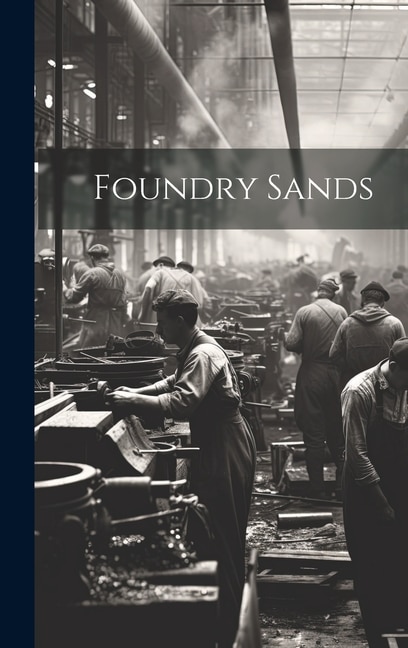 Foundry Sands by Anonymous Anonymous, Hardcover | Indigo Chapters