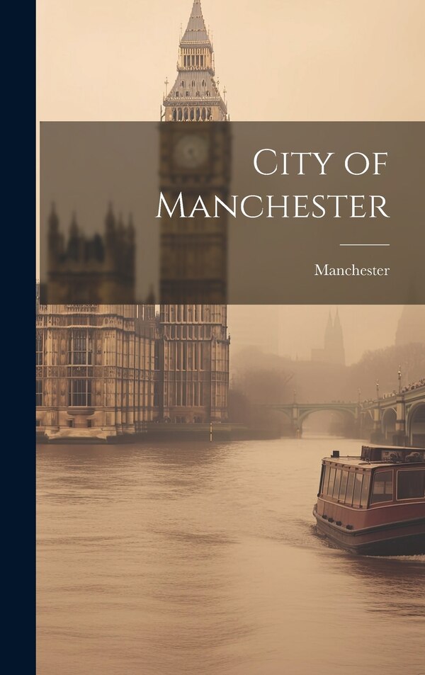 City of Manchester, Hardcover | Indigo Chapters