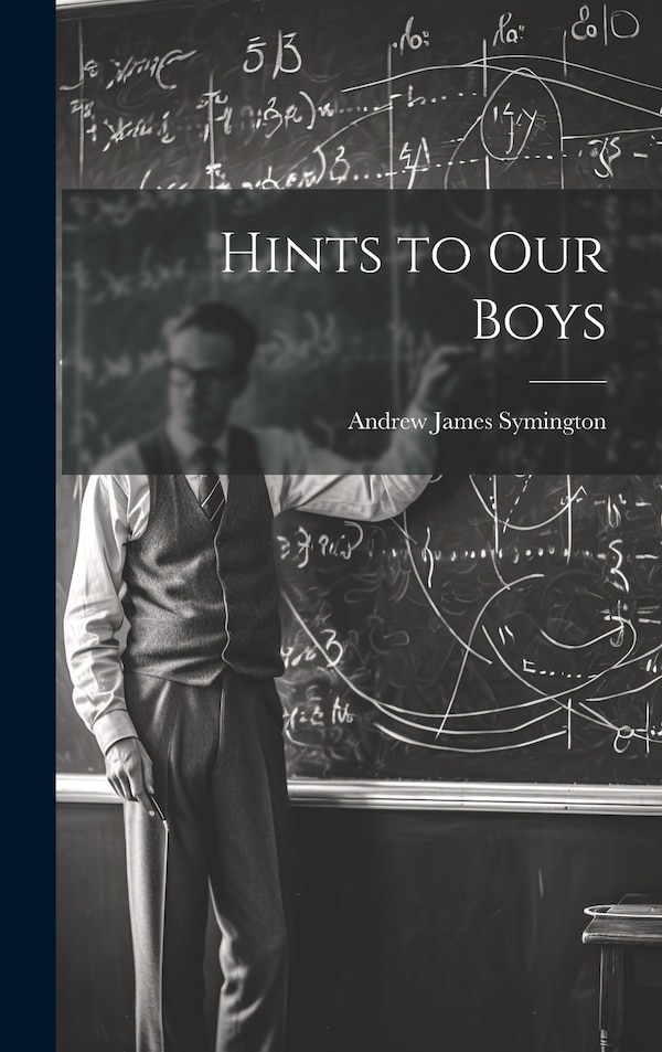Hints to Our Boys by Andrew James Symington, Hardcover | Indigo Chapters