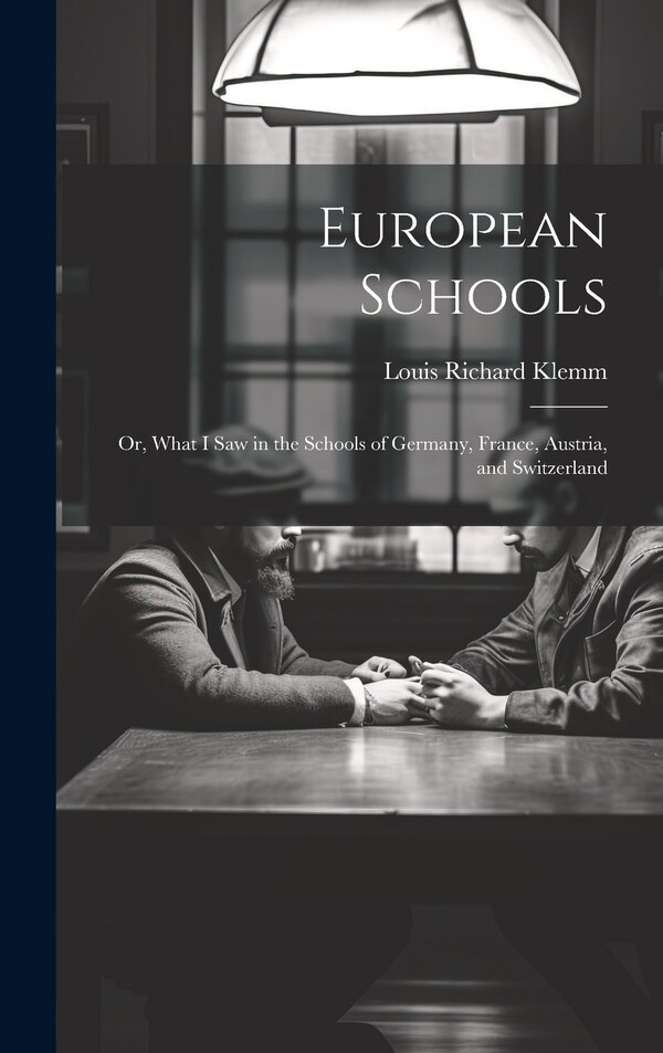 European Schools by Louis Richard Klemm, Hardcover | Indigo Chapters