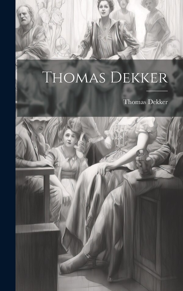 Thomas Dekker, Hardcover | Indigo Chapters