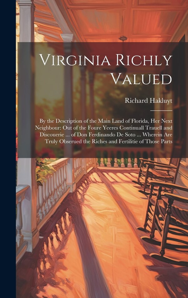 Virginia Richly Valued by Richard Hakluyt, Hardcover | Indigo Chapters