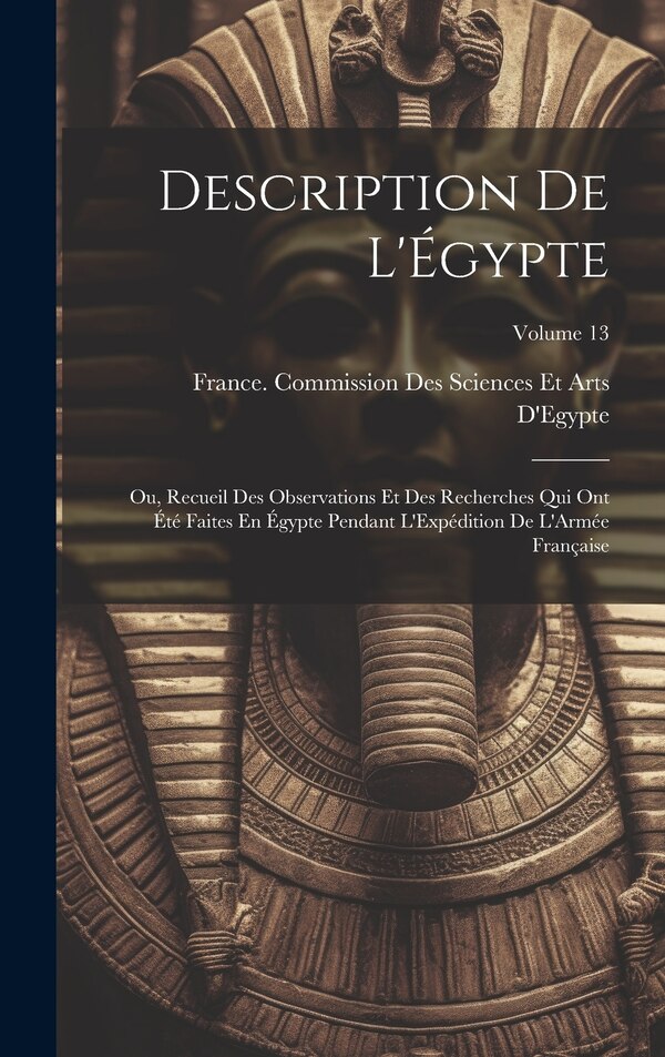 Description De L'Égypte by France Commission Des Sciences Et Arts, Hardcover | Indigo Chapters