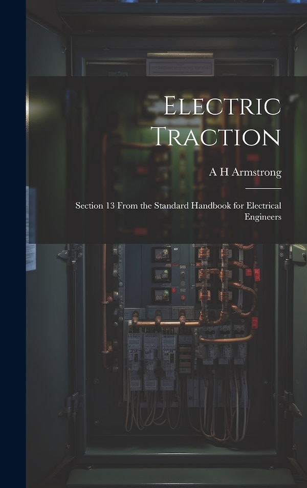 Electric Traction by A H Armstrong, Hardcover | Indigo Chapters